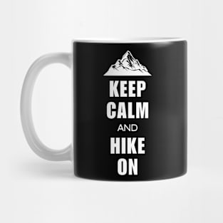 Keep Calm And Hike On Funny Hiking Mug